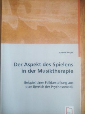 Der Aspekt des Spielens in der Musiktherapie