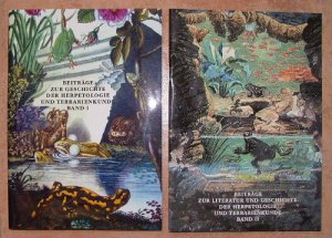 Beiträge zur Literatur und Geschichte der Herpetologie und Terrarienkunde Band I + II