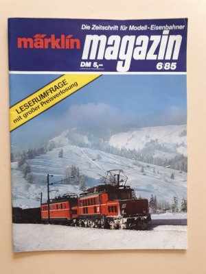 gebrauchtes Buch – Märklin – märklin magazin. Die Zeitschrift für Modell-Eisenbahner 6/85