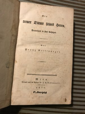 4 Bde. In 1: Ein treuer Diener seines Herrn. Trauerspiel in fünf Aufzügen (1830)/ weh‘ dem, der lügt (1840) / Der Traum, ein Leben (1840) / Die Ahnfrau […]