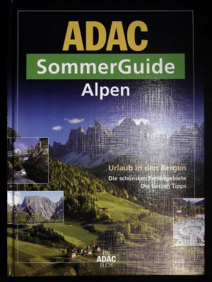 gebrauchtes Buch – ADAC SommerGuide Alpen Urlaub in den Bergen Die schönsten Feriengebiete Die besten Tipps