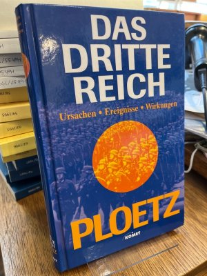 gebrauchtes Buch – Broszat, Martin und Norbert Frei  – Ploetz. Das Dritte Reich. Ursprünge, Ereignisse, Wirkungen.  Herausgegeben von Martin Broszat und Norbert Frei in Verbindung mit dem Institut für Zeitgeschichte, München.