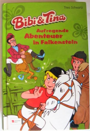 gebrauchtes Buch – Theo Schwartz – Bibi & Tina - Aufregende Abenteuer in Falkenstein