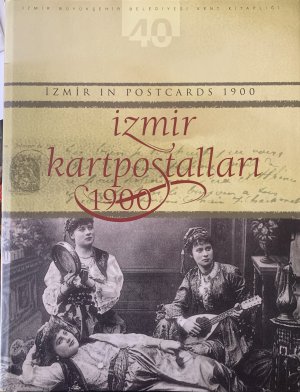 Izmir Kartpostalları 1900 (Izmir in Postcards 1900)