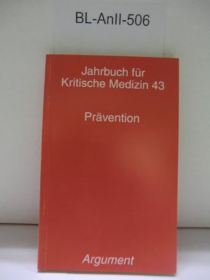 Jahrbuch für Kritische Medizin 43 Prävention