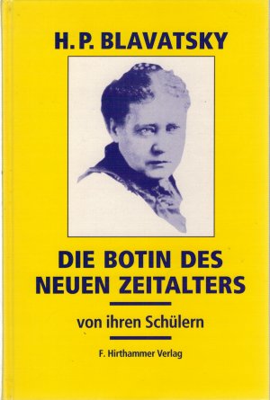 gebrauchtes Buch – H. P. Blavatsky - Die Botin des neuen Zeitalters. Von ihren Schülern