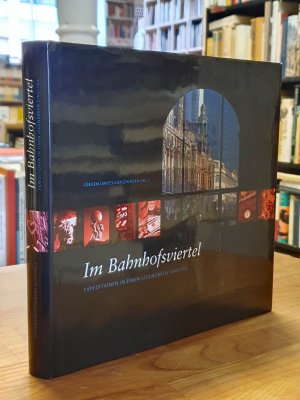 gebrauchtes Buch – Bahnhofsviertel / Lentes, Jürgen / Jürgen Roth  – Im Bahnhofsviertel - Expeditionen in einen legendären Stadtteil (signiert)