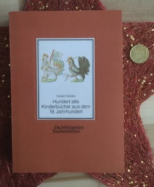 gebrauchtes Buch – Hubert Göbels – Hundert alte Kinderbücher aus dem 19. Jahrhundert. Eine illustrierte Bibliographie.