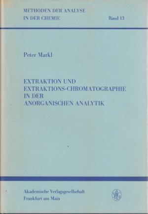 Extraktion und Extraktions-Chromatographie in der anorganischen Analytik.