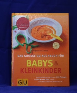 gebrauchtes Buch – Dagmar von Cramm – Das Große GU Kochbuch für  Babys & Kleinkinder