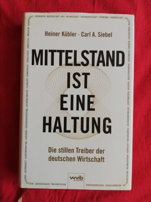 Mittelstand ist eine Haltung. Die stillen Treiber der deutschen Wirtschaft