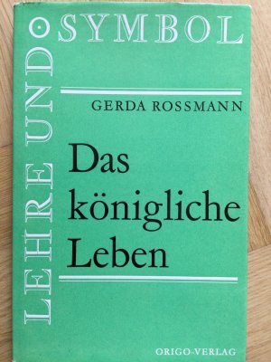 gebrauchtes Buch – Gerda Rossmann – Das königliche Leben    Besinnung auf Angelus Silesius