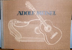 Adolf Meinel. Zithern- und Gitarrenbau. Saitenspinnerei (Katalog)