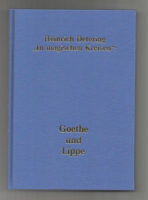 " In magischen Kreisen ": Goethe und Lippe