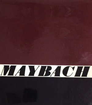 Die Geschichte der Maybach-Automobile. Mit dem vollständigen Maybachregister.