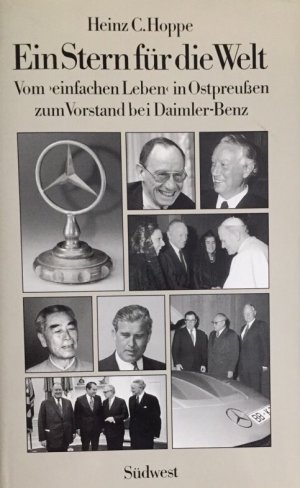 gebrauchtes Buch – Hoppe, Heinz C – Ein Stern für die Welt. Vom einfachen Leben in Ostpreußen zum Vorstand bei Daimler-Benz.