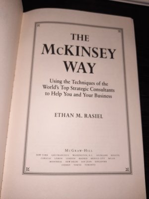 The McKinsey Way. Using the  Techniques of the World's Top Strategic Consultants to Help You and Your Buisness.