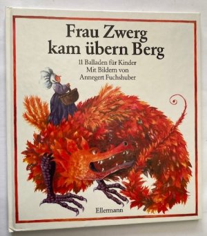 Frau Zwerg kam übern Berg - 11 Balladen für Kinder. Bilderbuch