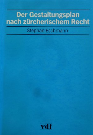 gebrauchtes Buch – Stephan Eschmann – Der Gestaltungsplan nach zürcherischem Recht