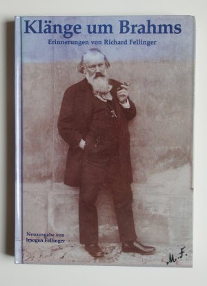 KLÄNGE UM BRAHMS - Erinnerungen von Richard Fellinger