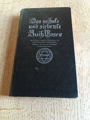 Das sechste und das siebente Buch Moses wortgetreu nach einer alten Handschrift