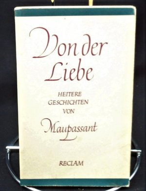 gebrauchtes Buch – De Maupassant, Guy  – Von der Liebe heitere Geschichten