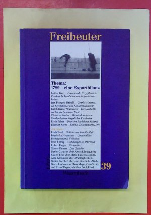 Freibeuter 39. Thema: 1789 - eine Exportbilanz. Vierteljahreszeitschrift für Kultur und Politik. INHALT: Deutscher Michel mit Kokarde. Berliner Zeitungsviertel […]