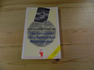 Die Geschichte einer bayerischen Bauerntochter : Erinnerungen. Frieling Erinnerungen