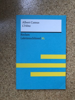 gebrauchtes Buch – Pia Keßler – L’Hôte von Albert Camus: Lektüreschlüssel mit Inhaltsangabe, Interpretation, Prüfungsaufgaben mit Lösungen, Lernglossar. (Reclam Lektüreschlüssel XL)