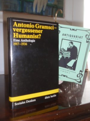 Antonio Gramsci - vergessener Humanist? Eine Anthologie 1917-1936.