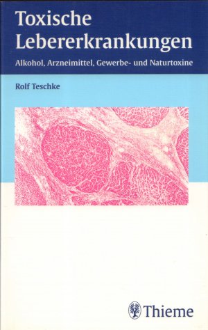 TOXISCHE lEBERERKRANKUNGEN - Alkohol, Arzneimittel, Gewerbe- und Naturtoxine