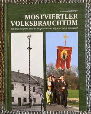 Mostviertler Volksbrauchtum - Von Brautbäumen, Brautbaumsprüchen und Volksfrömmigkeit