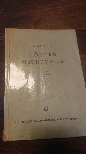 antiquarisches Buch – R Rothe – Höhere Mathematik  ., Für Mathematiker, Physiker, Ingenieure .