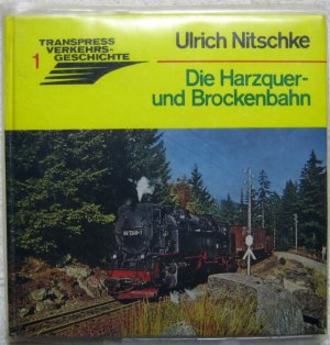 Ulrich Nitschke Die Harzquer- und Brockenbahn Transpress Band 1 Foto Abbildungen