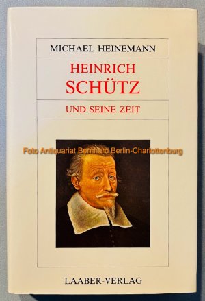 Heinrich Schütz und seine Zeit (Grosse Komponisten und ihre Zeit)