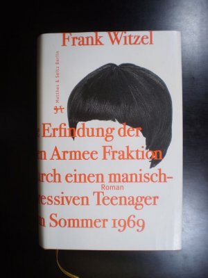 gebrauchtes Buch – Frank Witzel – Die Erfindung der Roten Armee-Fraktion durch einen manisch-depressiven Teenager im Sommer 1969. Roman