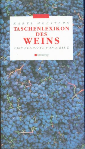 gebrauchtes Buch – Karel Meesters (Autor) – Taschenlexikon des Weines: 2300 Begriffe von A bis Z