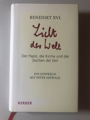 gebrauchtes Buch – Benedikt XVI – Licht der Welt - Der Papst, die Kirche und die Zeichen der Zeit. Ein Gespräch mit Peter Seewald