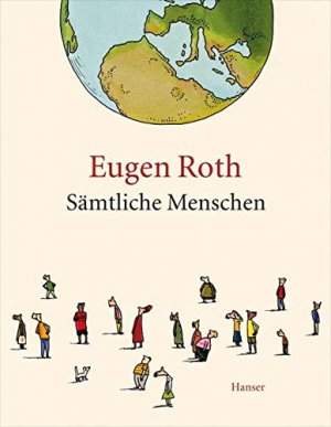 gebrauchtes Buch – Eugen Roth – Sämtliche Menschen: Ein Mensch; Mensch und Unmensch; Der letzte Mensch.