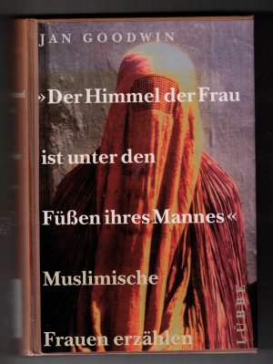 gebrauchtes Buch – Jan Goodwin – Der Himmel der Frau ist unter den Füssen ihres Mannes