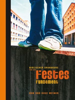 gebrauchtes Buch – Weiner, Bob / Weiner – Biblischer Grundkurs für ein festes Fundament.