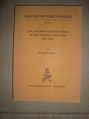 Die Uiguren von Kan-Chou in der frühen Sung-Zeit (960 - 1028)