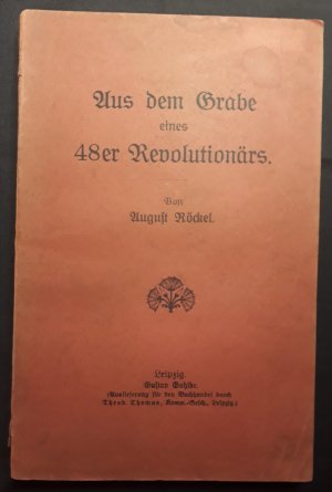 antiquarisches Buch – August Röckel – Aus dem Grabe eines 48er Revolutionärs