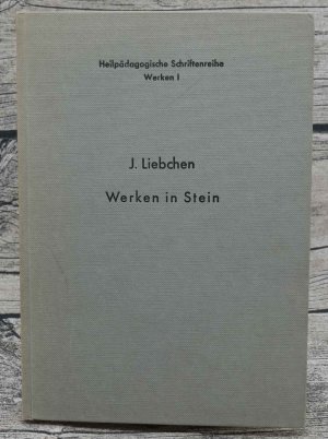 antiquarisches Buch – Joachim Liebchen – Werken in Stein - Heilpädagogische Schriftenreihe - Werken I