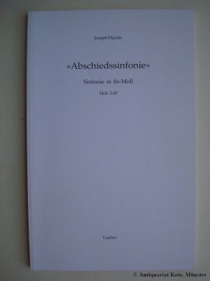 Sinfonie Fis-Moll, Hob. I:45. "Abschiedssinfonie". Faksimile nach dem Autograph der Országos Széchényi Könyvtár, Budapest. Mit einem Kommentar von Armin […]