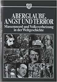 gebrauchtes Buch – Aberglaube, Angst und Terror – Aberglaube, Angst und Terror. Massenmord und Volksverhetzung in der Weltgeschichte