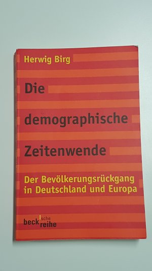 Die demographische Zeitenwende. Der Bevölkerungsrückgang in Deutschland und Europa