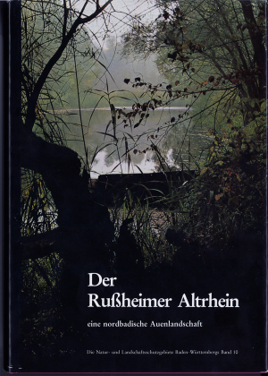 Der Rußheimer Altrhein : eine nordbadische Auenlandschaft