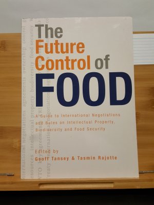 The Future Control of Food, A Guide to International Negotiations