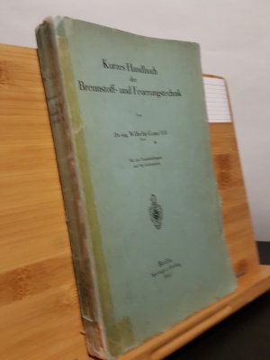 antiquarisches Buch – Dr. Ing – Kurzes Handbuch der Brennstoff und Feuerungstechnik